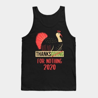 Thanksgiving For Nothing 2020 Tank Top